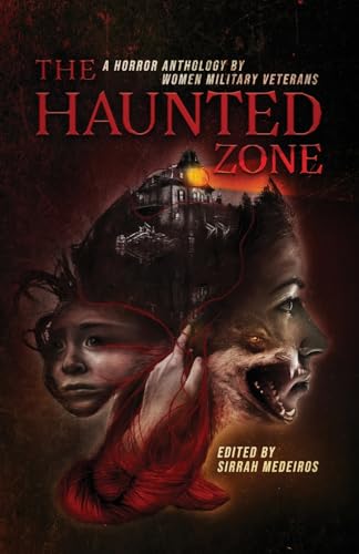 Beispielbild fr The Haunted Zone: A Horror Anthology by Women Military Veterans zum Verkauf von California Books