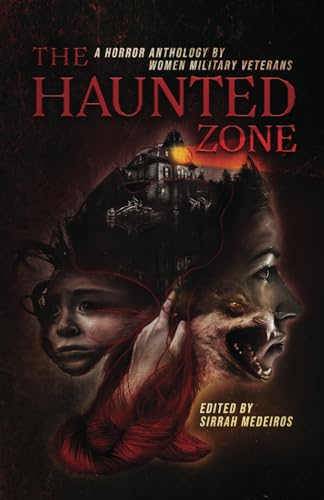 Stock image for The Haunted Zone: A Horror Anthology by Women Military Veterans for sale by California Books