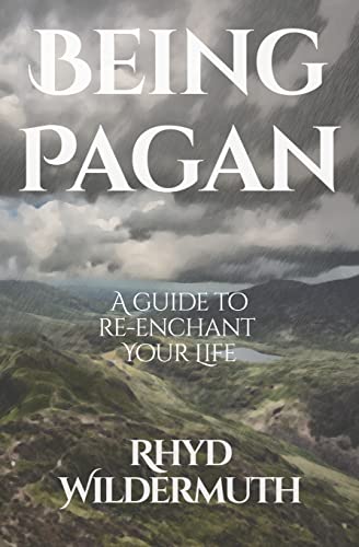 Stock image for Being Pagan: A Guide to Re-Enchant Your Life for sale by St Vincent de Paul of Lane County