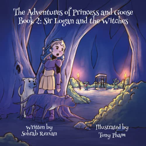 Beispielbild fr The Adventures of Princess and Goose Book 2: Sir Logan and the Witches zum Verkauf von HPB-Emerald