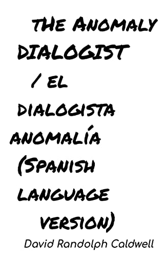 Imagen de archivo de THE ANOMALY DIALOGIST /EL DIALOGISTA ANOMALA. a la venta por KALAMO LIBROS, S.L.