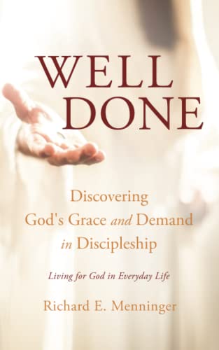 Beispielbild fr Well Done: Discovering God's Grace and Demand in Discipleship zum Verkauf von Chiron Media