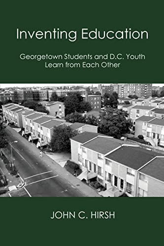 Stock image for Inventing Education : Georgetown Students and D.C. Youth Learn from Each Other for sale by Better World Books