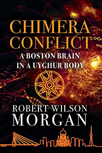 9798985224832: Chimera Conflict; A Boston Brain in a Uyghur Body