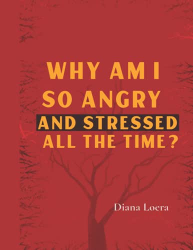 Imagen de archivo de Why Am I So Angry And Stressed All The Time? a la venta por GreatBookPrices