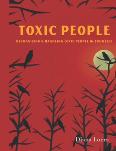 Imagen de archivo de Toxic People: Recognizing and Handling Toxic People in Your Life a la venta por GreatBookPrices