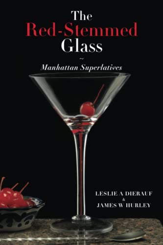 Stock image for The Red-Stemmed Glass ~ Manhattan Superlatives for sale by Friends of  Pima County Public Library