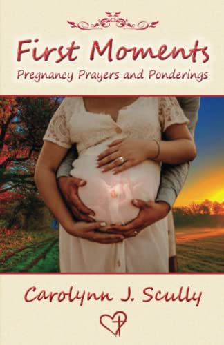 Stock image for First Moments: Pregnancy Prayers and Ponderings for sale by Ria Christie Collections