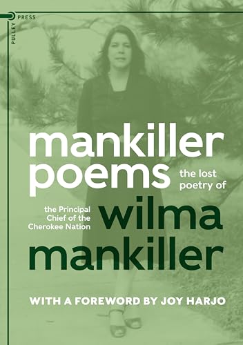 Stock image for Mankiller Poems: The lost poetry of the Principal Chief of the Cherokee Nation for sale by GreatBookPrices