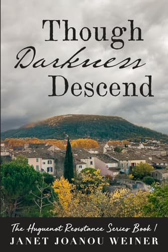 Stock image for Though Darkness Descend: The Huguenot Resistance Series, Book 1 for sale by Better World Books: West