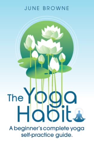 Stock image for The Yoga Habit: A beginners complete yoga self-practice guide. for sale by Omega