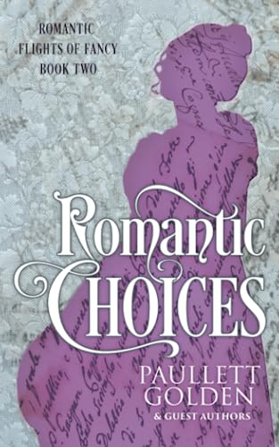 Stock image for Romantic Choices (Romantic Flights of Fancy) for sale by Ria Christie Collections