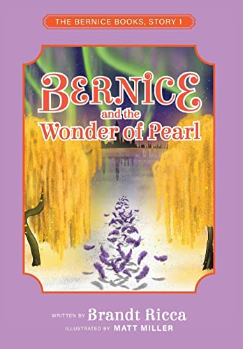 Stock image for Bernice and the Wonder of Pearl for sale by GreatBookPrices