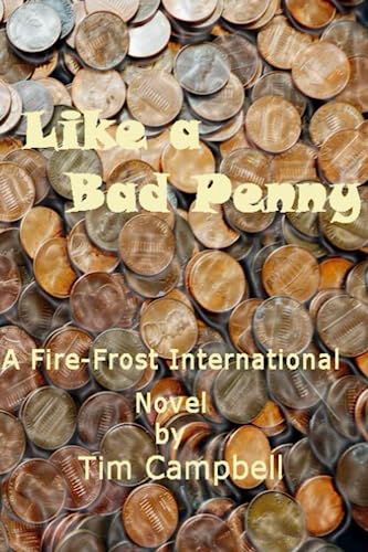 Imagen de archivo de Like a Bad Penny: A Fire-Frost International Series a la venta por California Books