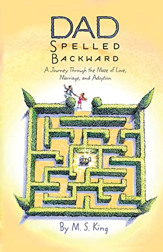 Beispielbild fr Dad Spelled Backward: A Journey Through the Maze of Love, Marriage, and Adoption zum Verkauf von Housing Works Online Bookstore