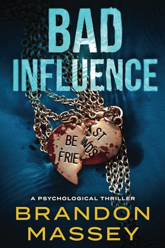 

Bad Influence: A Psychological Thriller