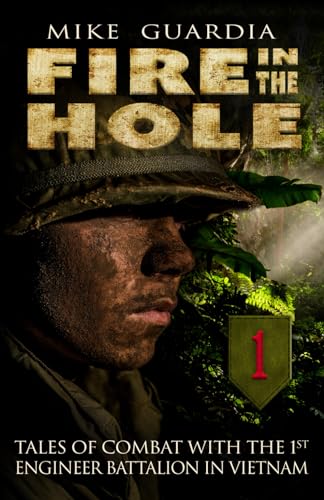 Stock image for Fire in the Hole: Tales of Combat with the 1st Engineer Battalion in Vietnam for sale by GreatBookPrices