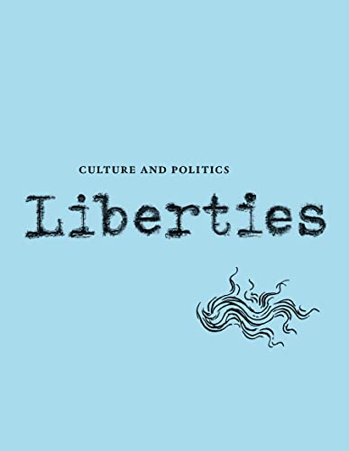 Stock image for Liberties Journal of Culture and Politics: Volume III, Issue 3 [Paperback] Delbanco, Andrew; Kirchick, James; Walzer, Michael; Tfw=, Ol f??mi; Ryan, Declan; Jacoby, Tamar; Brendel, Alfred; Leffler, for sale by Lakeside Books