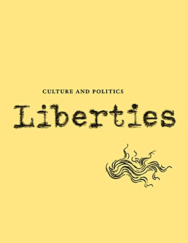 Imagen de archivo de Liberties Journal of Culture and Politics [Paperback] Shapira, Anita; Forostyna, Oksana; Lorentzen, Christian; Pippin, Robert B.; Jenkins, Alan; McAuley, James; Mutongi, Kenda; Goldsmith, Jack; Jense a la venta por Lakeside Books