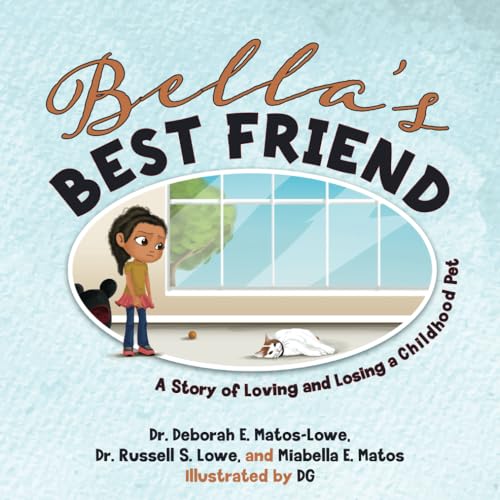 Imagen de archivo de Bella's BEST FRIEND: A Story of Loving and Losing a Childhood Pet a la venta por Ria Christie Collections