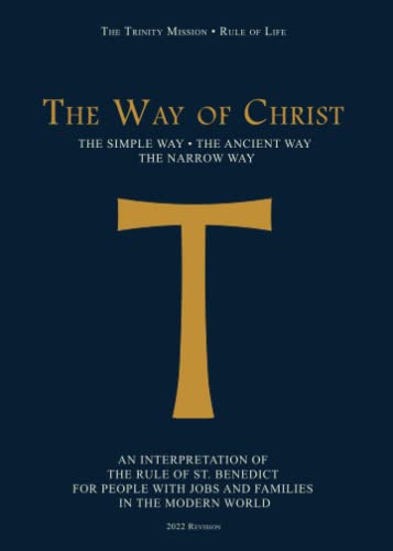 Stock image for The Way of Christ: an interpretation of the Rule of St. Benedict for people with jobs and families in the modern world for sale by Better World Books