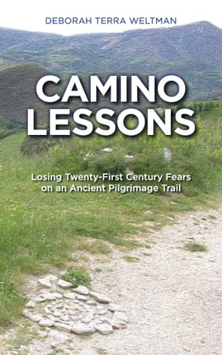 Stock image for Camino Lessons: Losing Twenty-First Century Fears on an Ancient Pilgrimage Trail for sale by HPB-Emerald