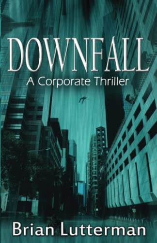 Stock image for Downfall: A Corporate Thriller (Pen Wilkinson) for sale by HPB Inc.
