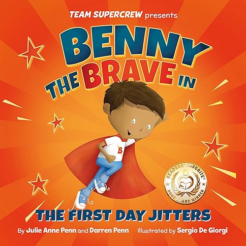 Stock image for Benny the Brave in The First Day Jitters (Team Supercrew Series): A childrens book about big emotions, bravery, and first day of school jitters. for sale by Goodwill of Colorado