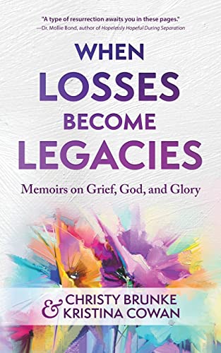 Beispielbild fr When Losses Become Legacies: Memoirs on Grief, God, and Glory zum Verkauf von Wonder Book