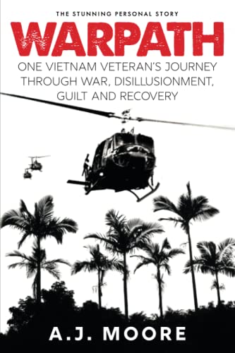 Imagen de archivo de Warpath: One Vietnam Veteran's Journey through War, Disillusionment, Guilt and Recovery a la venta por Half Price Books Inc.