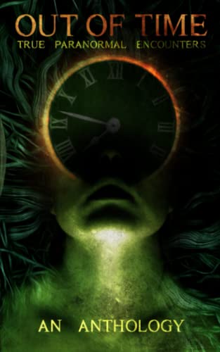 9798985552126: Out of Time: True Paranormal Encounters