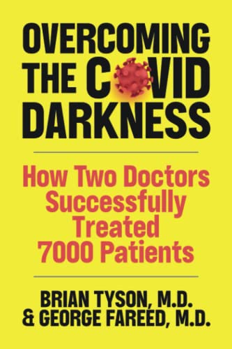Imagen de archivo de Overcoming the COVID Darkness : How Two Doctors Successfully Treated 7000 Patients a la venta por Better World Books