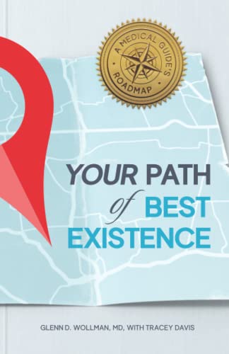 Stock image for Your Path of Best Existence: A Medical Guide's Roadmap for sale by GreatBookPrices