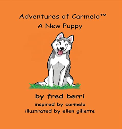 Beispielbild fr Adventures of Carmelo (tm) A New Puppy zum Verkauf von Ria Christie Collections