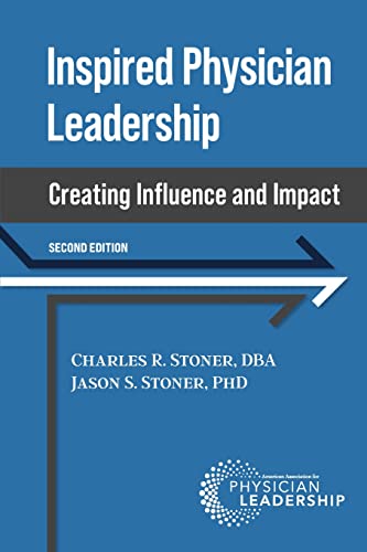 Imagen de archivo de Inspired Physician Leadership: Creating Influence and Impact, 2nd Edition a la venta por California Books