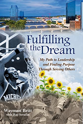 Stock image for Fulfilling the Dream : My Path to Leadership and Finding Purpose Through Serving Others for sale by Better World Books