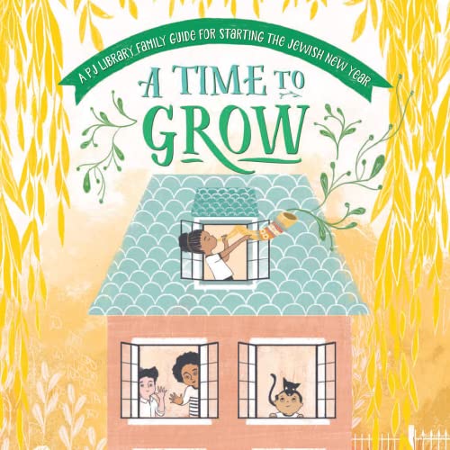 Stock image for A Time to Grow. A PJ Library Family Guide for Starting the Jewish New Year for sale by More Than Words