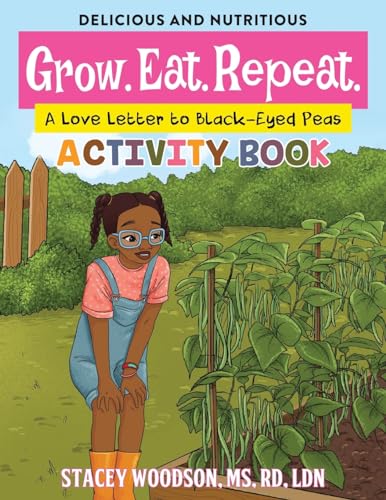 Beispielbild fr Grow. Eat. Repeat. A Love Letter to Black-Eyed Peas Activity Book zum Verkauf von PBShop.store US