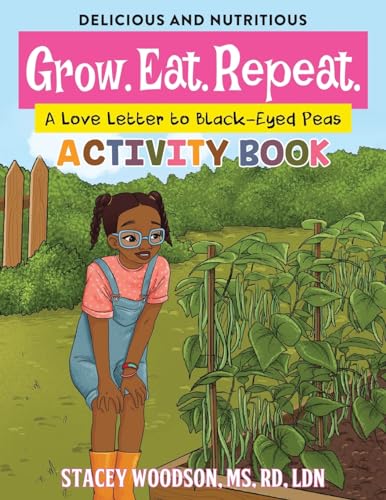 9798985637120: Grow. Eat. Repeat.: A Love Letter to Black-Eyed Peas Activity Book (Delicious and Nutritious)