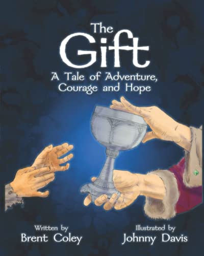 Imagen de archivo de The Gift : A Tale of Adventure, Courage, and Hope a la venta por Better World Books: West