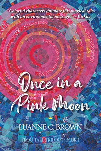 Stock image for Once in a Pink Moon : The Frog Tale Trilogy - Book 1 for sale by Better World Books: West