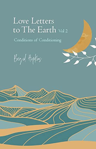 9798985732412: Love Letters to the Earth Vol. 2: Conditions of Conditioning
