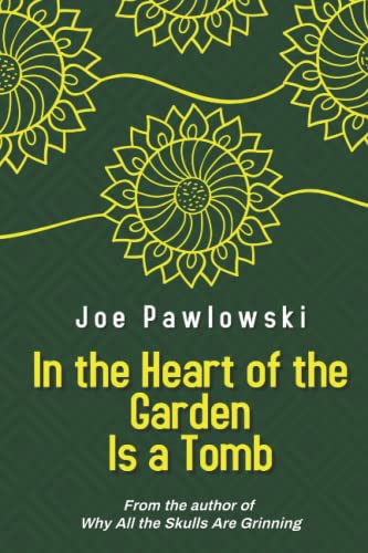 Stock image for In the Heart of the Garden Is a Tomb for sale by Better World Books