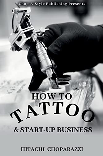 Stock image for How To Tattoo & Start-Up Business for sale by GreatBookPrices