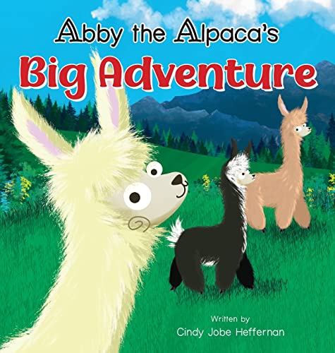 Stock image for Abby The Alpaca's Big Adventure for sale by GreatBookPrices