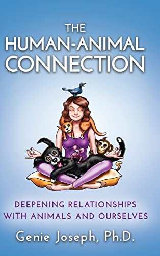 Stock image for The Human-Animal Connection: Deepening Relationships with Animals and Ourselves for sale by GreatBookPrices