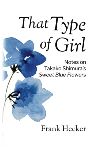 Beispielbild fr That Type of Girl : Notes on Takako Shimura's Sweet Blue Flowers zum Verkauf von Better World Books