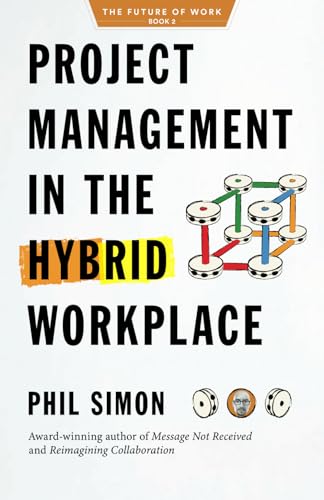 9798985814705: Project Management in the Hybrid Workplace (The Future of Work)