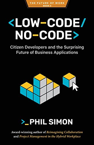 Beispielbild fr Low-Code/No-Code: Citizen Developers and the Surprising Future of Business Applications zum Verkauf von medimops