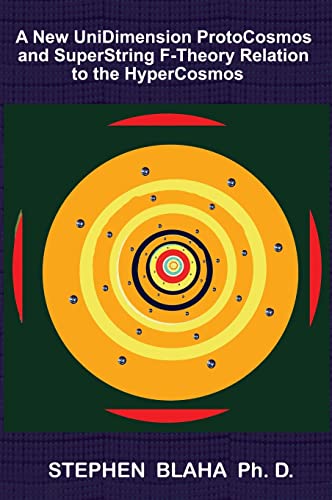 Image d'archives pour A New UniDimension ProtoCosmos and SuperString F-Theory Relation to the HyperCosmos mis en vente par Ria Christie Collections